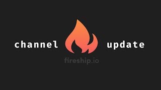 Fireshipio  Channel Update [upl. by Asik]