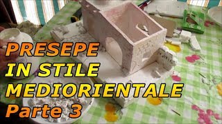 COME FARE UN PRESEPE IN POLISTIROLO E GESSO IN STLE MEDIORIENTALE  3 video tutorial passo passo [upl. by Ihn990]