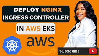 How to Deploy An Nginx Ingress Controller in AWS EKS   Kubernetes Networking Handson Tutorial [upl. by Ardin]