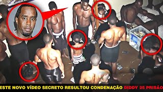 Este Novo Vídeo Secreto Resultou Oficialmente Na Condenação De Diddy A 25 Anos De Prisão  Crimes [upl. by Anerual]