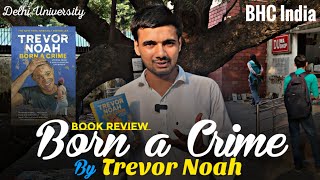 Born a Crime Book by Trevor Noah  Book Review by Prabal  BHC India [upl. by Whitcher]