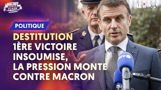 DESTITUTION  1ERE VICTOIRE INSOUMISE LA PRESSION MONTE CONTRE MACRON [upl. by Aerdnuahs]