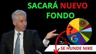 💥 BILL ACKMAN Lanza Nuevo FONDO 👉🏽Descubre su CARTERA actual  Desplome en NIKE 📉SITUACIÓN y SORTEO🎲 [upl. by Orit]