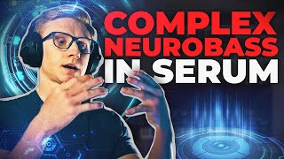 How to make COMPLEX NEUROBASS in Serum  PRO NEURO sound design [upl. by Marilee69]