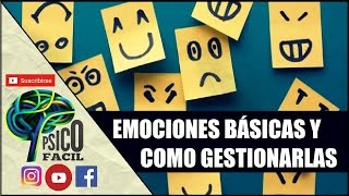 Aprende las emociones básicas y cómo gestionarlas 2021 Técnicas científicas PsicologiaParaTodos [upl. by Atinnor]