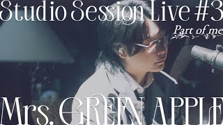 Mrs GREEN APPLE – 05 Part of me from Studio Session Live 3 [upl. by Mandel]