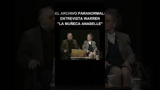 WARREN SOBRE ANABELLE expedienteswarren paranormal shortsvirals reels miedoconjuro parati [upl. by Anivid]