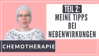 Meine Tipps bei Nebenwirkungen durch die Chemo  was hilft am besten  Teil 2  Brustkrebs [upl. by Orfinger219]