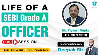 Life of a SEBI Grade A Officer  Conversation with Mr Piyoosh Gupta  Ex CGM SEBI [upl. by Anibla133]