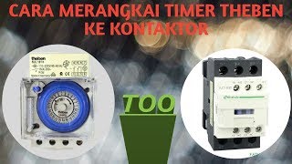 Tutorial Cara Merangkai Timer Theben Ke Kontaktor Sederhana [upl. by Halilad90]