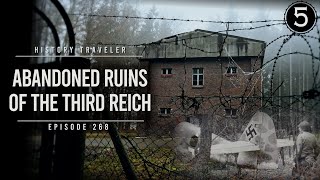 Abandoned Ruins of the Third Reich  History Traveler Episode 268 [upl. by Sherrod]