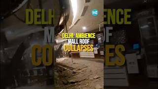 Delhi Ambience Mall Roof Collapses Injuries Feared  Watch [upl. by Icaj]