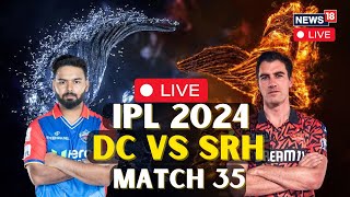 IPL 2024 LIVE DC Vs SRH LIVE  DC Vs SRH LIVE Score Updates  DC Take On SRH LIVE Match  N18L [upl. by Lilas]