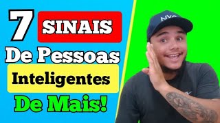 7 SINAIS de PESSOAS INTELIGENTES DEMAIS [upl. by Gyasi]