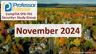 Professor Messers SY0701 Security Study Group  November 2024 [upl. by Atsirc]