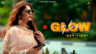 Glow Official Video  Nav Virdi  Graari  New Punjabi Song 2024 [upl. by Rutra]