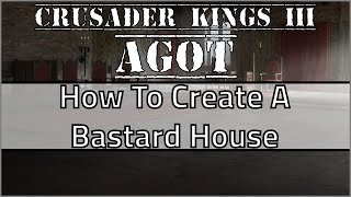 Crusader Kings III A Game of Thrones Create Your Own Bastard House [upl. by Stefa100]