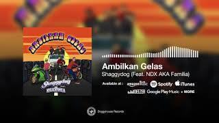 OFFICIAL AUDIO Shaggydog  Ambilkan Gelas Feat NDX AKA [upl. by Punke146]