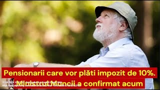 Pensionarii care vor plăti impozit de 10 Ministrul Muncii a confirmat acum [upl. by Corene]