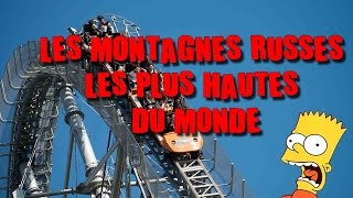 LES MONTAGNES RUSSES LES PLUS HAUTES DU MONDE [upl. by Tacye]