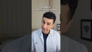 ⚖️ A OAB e a Constituição Federal Como Elas se Conectam no Seu Direito ✨📜 [upl. by Liana]