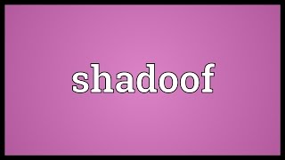 Shadoof Meaning [upl. by Nimar]