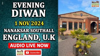 🔴 LIVE  SOUTHALL ENGLAND UK  1 NOV 2024  EVENING DIWAN  NANAKSAR KIRTAN [upl. by Arahsit]