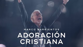 Adoración y Ministración  Marco Barrientos [upl. by Naujik818]