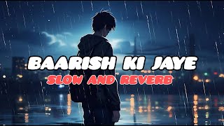 Baarish ki jaye  lofi song  slow and reverb  b prank  blue cry lofi [upl. by Ydor]