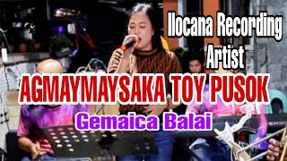 AGMAYMAYSAKA TOY PUSOK Cover song [upl. by Dom]