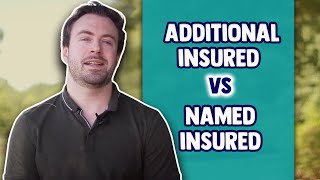 What is the difference between “named insuredquot vs quotadditional insured” [upl. by Iah638]