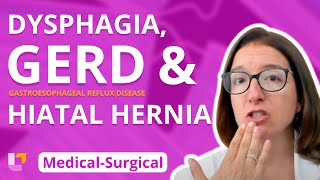 Gastrointestinal System Dysphagia GERD amp Hiatal Hernia  MedicalSurgical GI  LevelUpRN [upl. by Enoved]