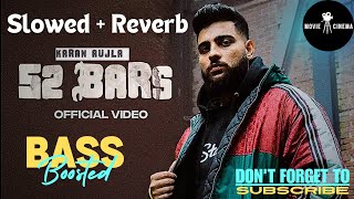 Slowed And Reverb  52 BARS SONG  KARAN AUJLA  Bass Boosted  MOVIE CINEMA [upl. by Airlie653]