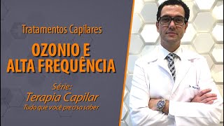 Tratamentos Capilares  Ozonio e alta frequência funciona  Serie Terapia capilar [upl. by Siuoleoj]