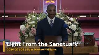 Light From the Sanctuary  Sabbath School w Elder Michael Williams  2024 Q2 L08 [upl. by Esirec963]