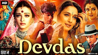 Devdas Full Movie Review  Shah Rukh Khan  Madhuri Dixit  Aishwarya Rai Bachchan  Jackie Shroff [upl. by Dora]