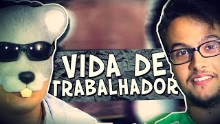 VIDA DE TRABALHADOR com Rato Borrachudo [upl. by Nylirek]