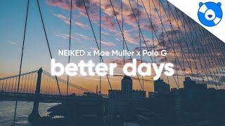 NEIKED Mae Muller Polo G  Better Days Lyrics [upl. by Augustin225]