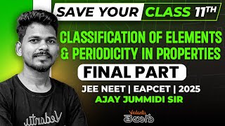 Classification of Elements amp Periodicity in Properties  One Shot  Class 11  JEE EAPCET 2025 [upl. by Skrap]