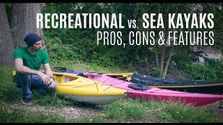 Recreational vs Sea Kayaks  Pros Cons amp Features  Weekly Kayaking Tips  Kayak Hipster [upl. by Fidole]