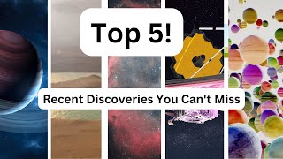 quotSpace Exploration Just Got EPIC Top 5 Recent Discoveries You Cant Missquot [upl. by Ettevram]