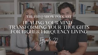 32 Healing Your Mind Transforming Thoughts for Higher Frequency Living [upl. by Aihsenet]