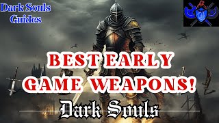 Dark Souls 1  Best Early Game Weapons DS1 [upl. by Loretta767]