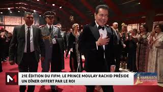 Le Prince Moulay Rachid préside un dîner offert par SM le Roi à loccasion de louverture du FIFM [upl. by Yenaffit]