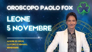 Leone ♌️ LOroscopo di Paolo Fox  5 Novembre 2024  Un ruggito più forte che mai [upl. by Rosenberger]