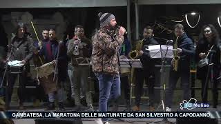 Gambatesa la maratona delle Maitunate da San Silvestro a Capodanno [upl. by Beker]