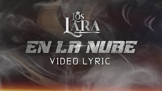 Los Lara  En la Nube  Lyric Oficial [upl. by Mclaurin499]