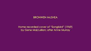 Bronwen McShea  Cover of quotSnowbirdquot 1969 by Gene MacLellan after Anne Murray [upl. by Ardnalac]