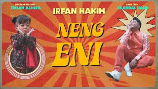 SKANDAL IRFAN HAKIM  NENG ENI official Music Video [upl. by Charla]