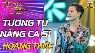 TƯƠNG TƯ NÀNG CA SĨ  Hoàng Thức  Sàn Chiến Giọng Hát  Tập 7 [upl. by Repotsirhc]